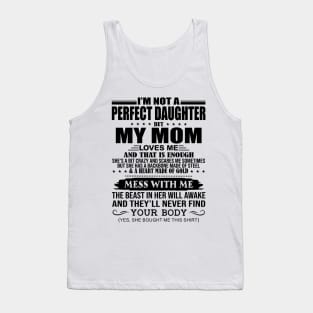 I'M Not A Perfect Daughter But My Mom Loves Me That Is Enough Tank Top